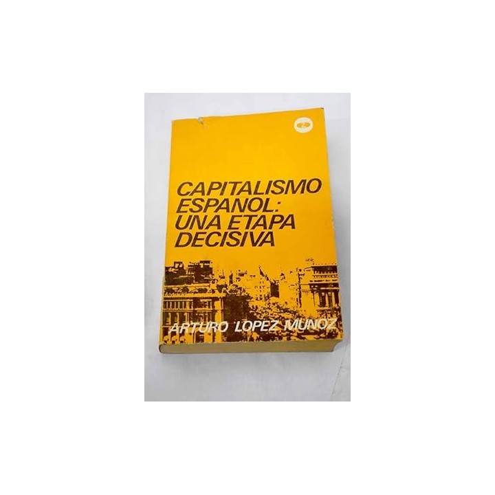 CAPITALISMO ESPAÑOL: UNA ETAPA DECISIVA.